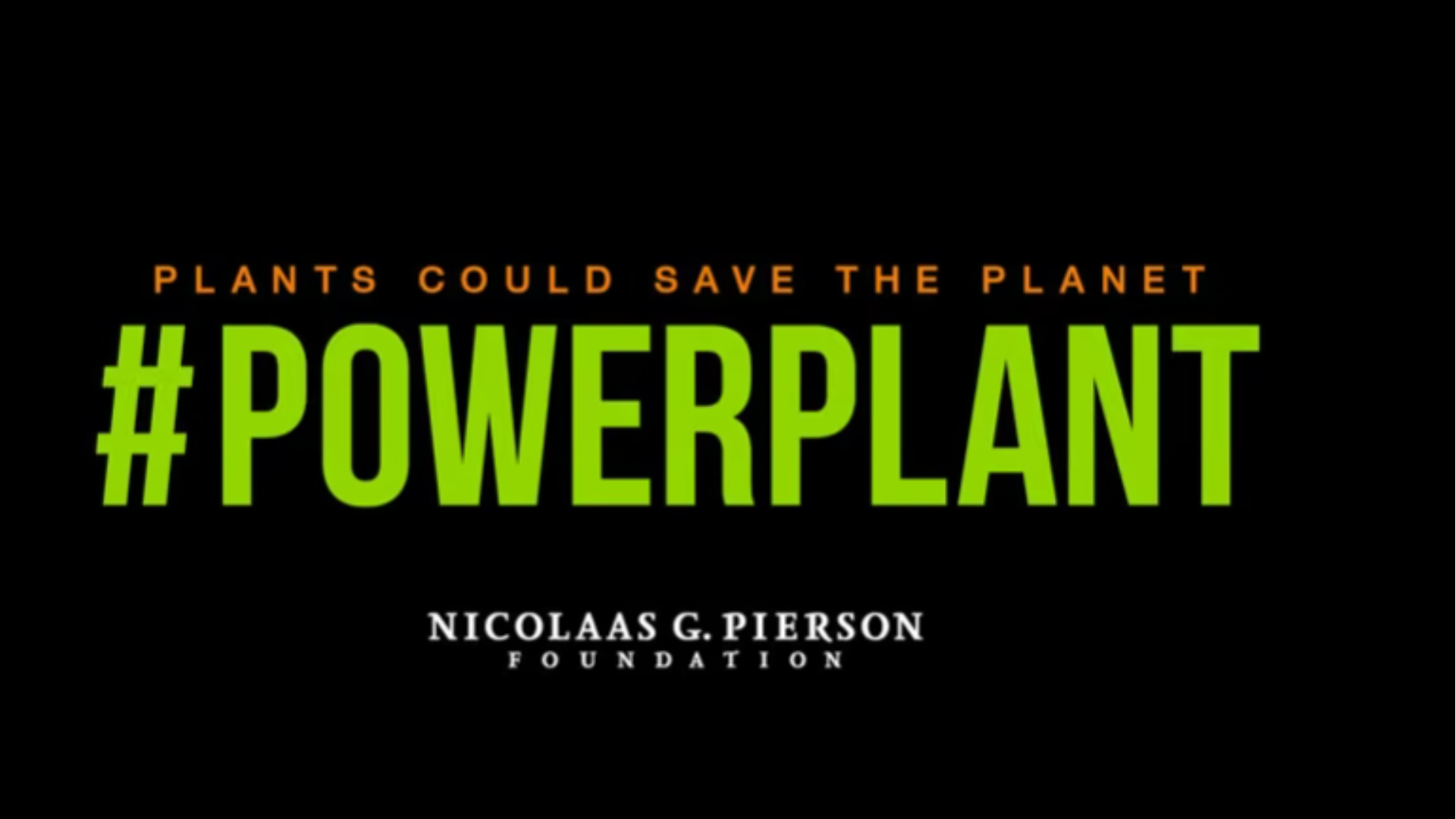 #Powerplant: Plants could save the planet