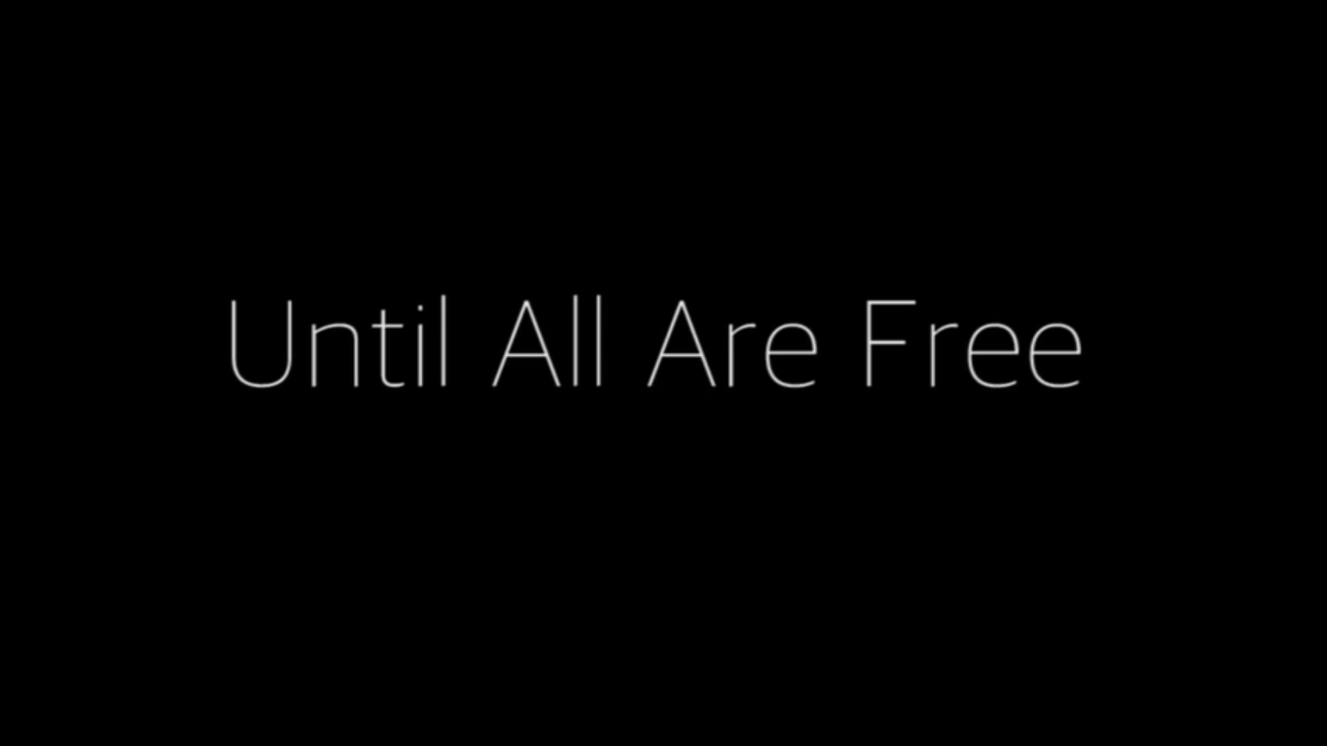 Until All Are Free
